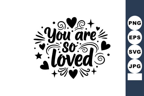 You Are So Loved Graphics & Illustrations